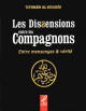 Les dissensions entre les compagnons : Entre mensonges et vérité Les dissensions entre les compagnons : Entre mensonges et verite