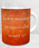 Mug cadeau personnalisable - Tasse avec message personnalise (fond orange)