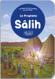 Le prophete Salih - Histoires des Prophetes pour les Petits